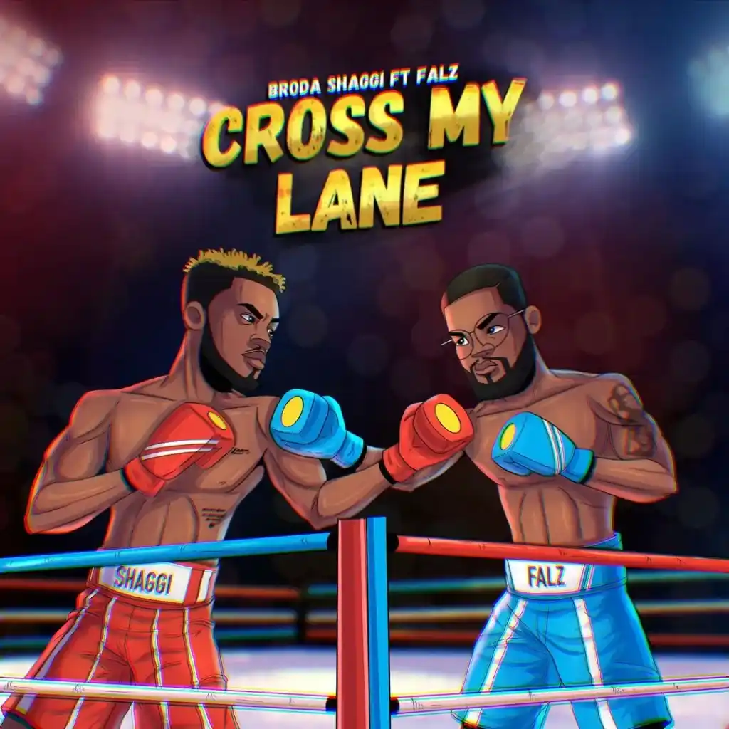 Broda shaggi – Cross My Lane Ft. Falz