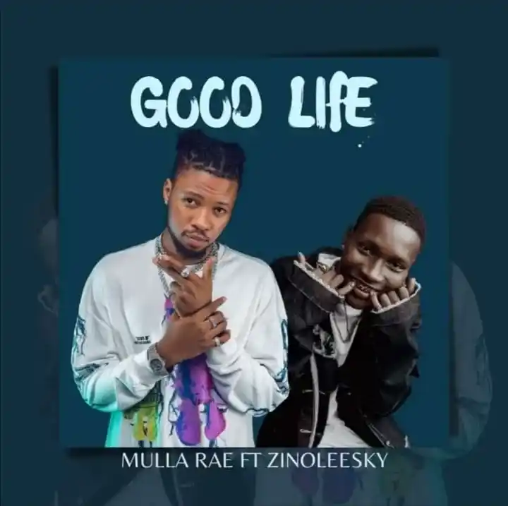 Mulla Rae – Good Life Ft. Zinoleesky