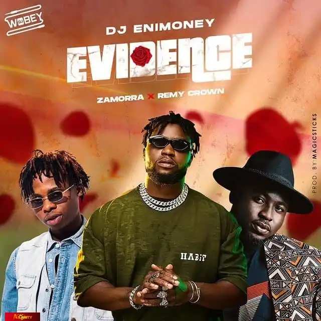 DJ Enimoney ft. Remy Crown & Zamorra – Evidence