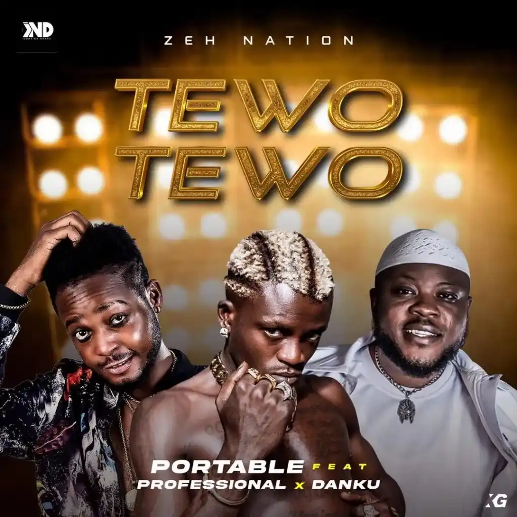 Portable – Tewo Tewo Ft. Professional, Danku