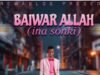 Salim Smart - Baiwar Allah Mp3 Download