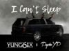 Yung6ix – I Can’t Sleep ft. PsychoYP