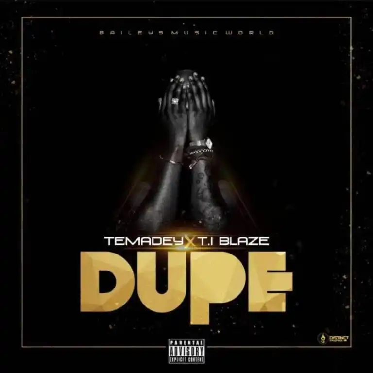 Temadey – Dupe Ft. T.I Blaze