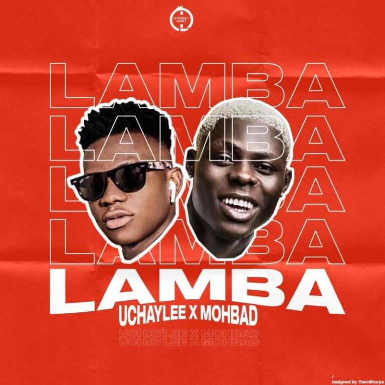 Uchaylee – Lamba Ft. Mohbad