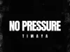 Timaya – No Pressure