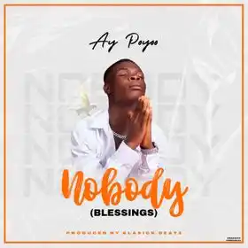 Ay Poyoo – Nobody (Blessings)