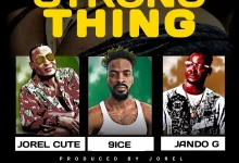 Jorel Cute – Strong Thing Ft. 9ice x Jando G