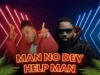 FreeMan – Man No Dey Help Man Ft. Magnito