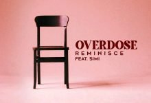Reminisce - Overdose Ft. Simi