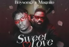 Boysongz – Sweet Love Ft. Magnito