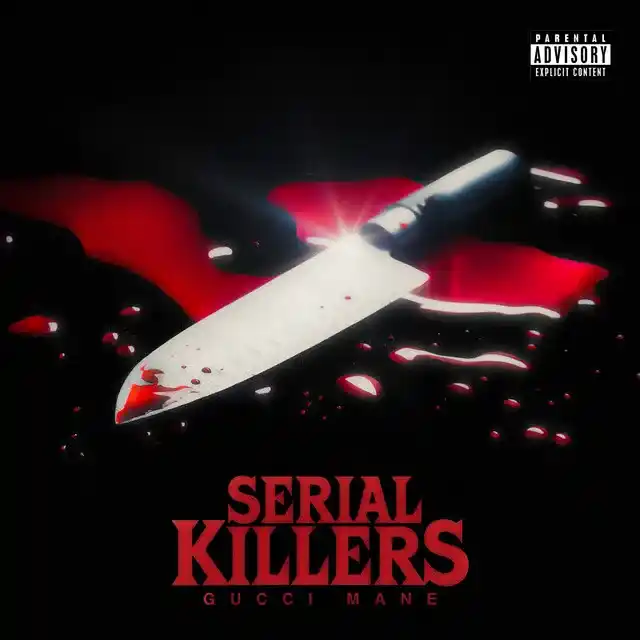Gucci Mane – Serial Killers
