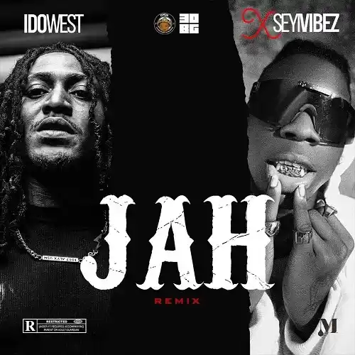 Idowest – Jah (Remix) Ft. Seyi Vibez