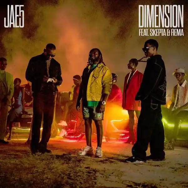 Jae5 – Dimension Ft. Rema & Skepta