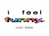 Justin Bieber – I Feel Funny