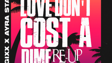 Magixx ft. Ayra Starr – Love Don’t Cost A Dime (Re-Up)