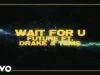 Future Ft. Drake, Tems – Wait For U