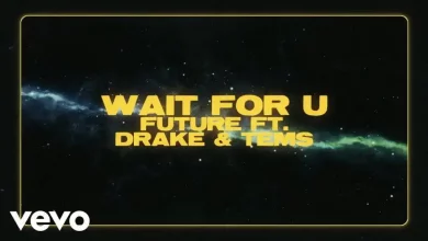 Future Ft. Drake, Tems – Wait For U