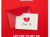 Medikal – Letter To My Ex