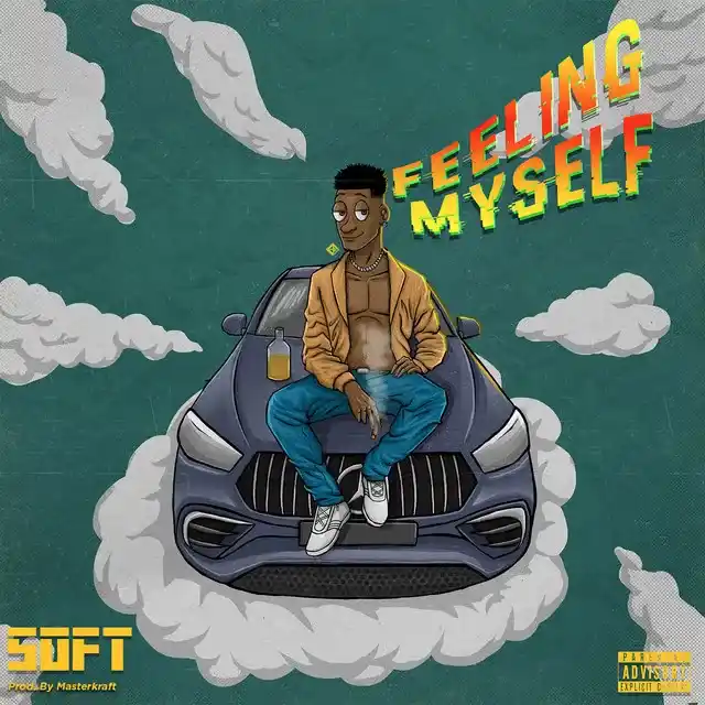 Soft – Feeling Myself