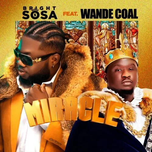 Bright Sosa – Miracle Feat. Wande Coal