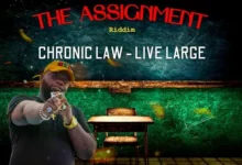 Chronic Law – Live Large (The Assignment Riddim)