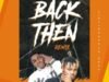 Gswag – Back Then (Remix) Feat. Oladips