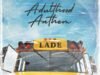 Ladé – Adulthood Anthem (Adulthood Na Scam)