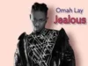 Omah Lay – Jealous