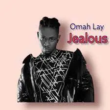 Omah Lay – Jealous