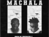 Carter Efe – Machala Ft. Berri Tiga
