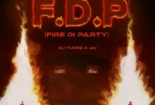 DJ Tunez Ft. AV – FDP (Fire Di Party)