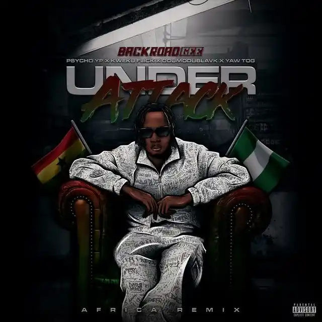 BackRoad Gee – Under Attack (Africa Remix) Ft. PsychoYP, Yaw Tog, Kweku Flick & Odumodublvck