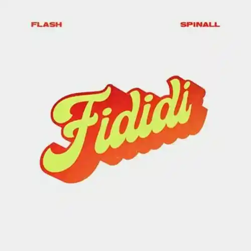 Flash Ft. DJ Spinall – Fididi