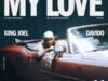 King Joel – My Love Ft. Davido