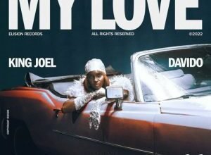 King Joel – My Love Ft. Davido