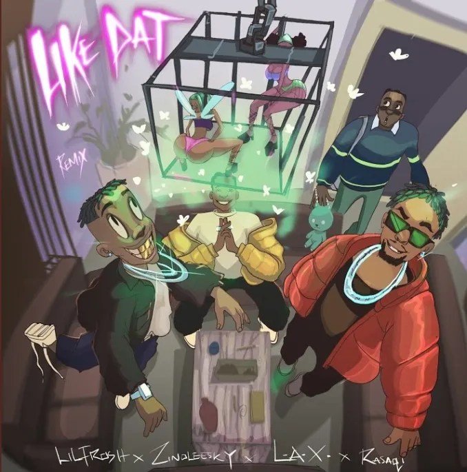 Lil Frosh – Like Dat (Remix) Feat. L.A.X, Rasaqi NFG & Zinoleesky