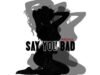 Skales – Say You Bad (Remix) Ft. 1da Banton