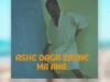 Ashe Daga Zaune Ma Ana [Viral Audio]