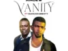 Airdew – Vanity Ft. Duncan Mighty