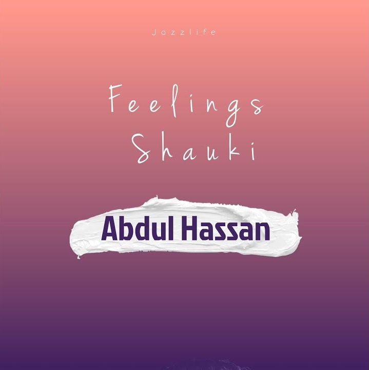 Abdul Hassan - Feelings Shauki