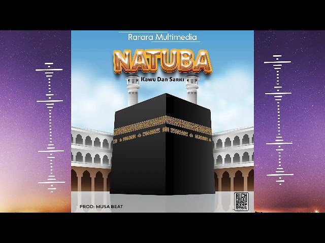 New Song: Kawu Dan Sarki – Natuba 2023